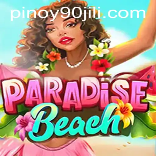 Discover the Tropical Thrills of ParadiseBeach on 90JILI.COM